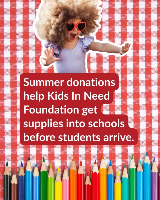 Summer donations help Kids In Need Foundation get supplies into schools before students arrive.