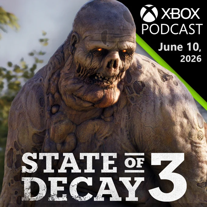 Key art for State of Decay 3. Text that reads XBOX Podcast June 10. 2026