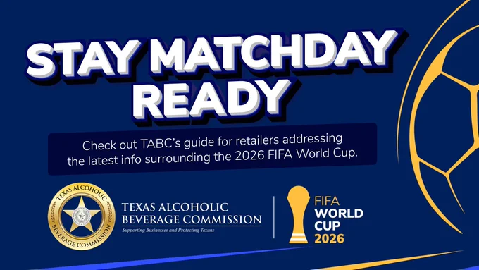 Stay matchday ready. Check out TABC's guide for retailers addressing the latest info surrounding the 2026 FIFA World Cup.