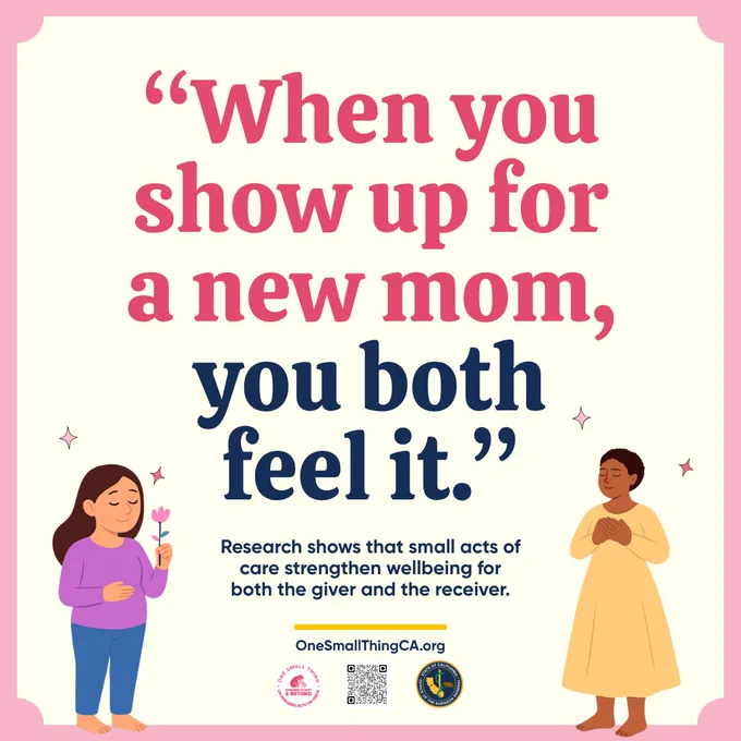 Cream-colored quote graphic. Headline in pink and navy reads: When you show up for a new mom, you both feel it. Subtext reads: Research shows that small acts of care strengthen wellbeing for both the giver and the receiver. The One Small Thing logo and the URL OneSmallThingCA.org are at the bottom.