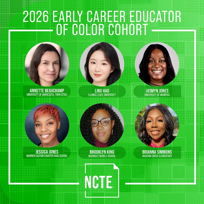 The image is a collage titled "2026 Early Career Educator of Color Cohort," displaying six individual portraits with names and institutions: Annette Beauchamp (University of Minnesota, Twin Cities), Ling Hao (Illinois State University), Jasmyn Jones (University of Memphis), Jessica Jones (Warren Easton Charter High School), Brooklyn King (McKinley Middle School), and Brianna Simmons (Jackson Creek Elementary). The background is green with a grid pattern and the NCTE logo at the bottom.