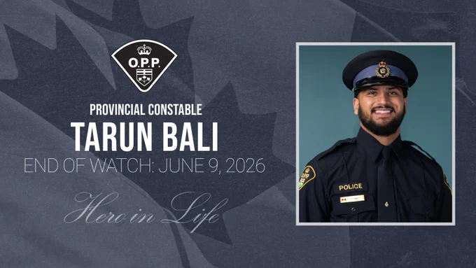 Portrait of OPP Provincial Constable Tarun Bali in police uniform with text marking end of watch June 9, 2026, honouring him as a hero in life.