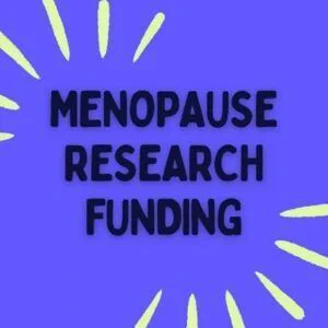 "Menopause research funding"