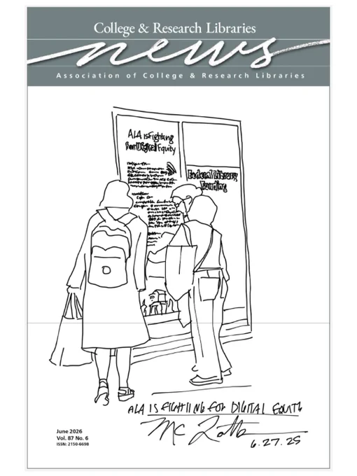Line drawing of individuals reading posters at an exhibit. The heading reads "College & Research Libraries News." The posters include "ALA assisting ParaProfessionals" and "Libraries Transform." A handwritten note at the bottom says, "ALA is fighting for digital equity," with a signature and date "6.27.25."