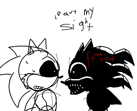leave my sight,

fraud.