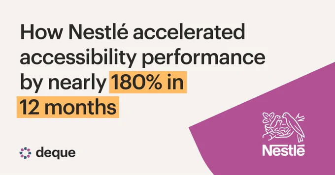 How Nestle accelerated accessibility performance by nearly 180% in 12 months.