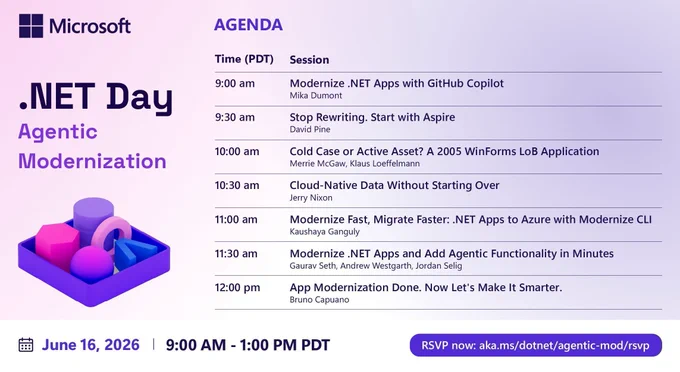 A promotional graphic for “.NET Day: Agentic Modernization” with a purple‑to‑pink gradient background and 3D geometric shapes on the left. On the right, a schedule lists sessions from 9:00 AM to 12:00 PM PDT, including topics like modernizing .NET apps with GitHub Copilot, Aspire, WinForms modernization, cloud‑native data, Azure migration with Modernize CLI, adding agentic functionality, and making apps smarter. The event date reads June 16, 2026, 9:00 AM–1:00 PM PDT, with an RSVP link at the bottom.
