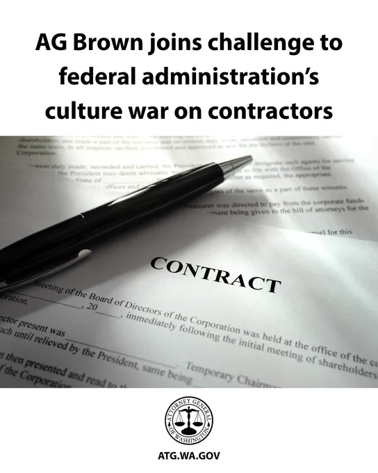 Text says "AG Brown joins challenge to federal administration's culture war on contractors." Image shows a pen and a contract. Below that is the seal of the Attorney General's Office and atg.wa.gov.
