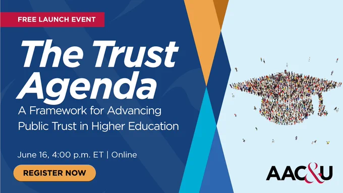 This is a digital flyer for a free launch event by AAC&U titled "The Trust Agenda: A Framework for Advancing Public Trust in Higher Education." The event is on June 16 at 4:00 p.m. ET and will be held online. The flyer features a graphic of a graduation cap made of diverse individuals. There is also a "Register Now" button.