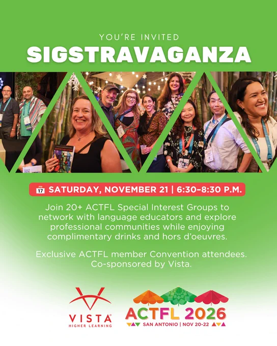 Sure, here is a suitable alt text description:

A lively event invitation for "SIGSTRAVAGANZA" taking place on Saturday, November 21, from 6:30 to 8:30 PM. The image features people smiling, holding drinks, and socializing. The event encourages joining over 20 ACTFL Special Interest Groups for networking. Logos for Vista Higher Learning and ACTFL 2026 San Antonio are displayed at the bottom.