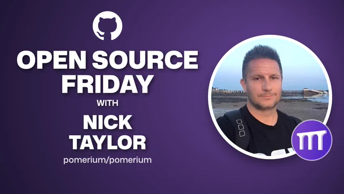 GitHub's Open Source Friday, June 12, 2026, with Nick Taylor from Pomerium