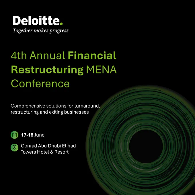 Deloitte: \"Together makes progress.\" Presents the \"4th Annual Financial Restructuring MENA Conference.\" Explore comprehensive solutions for turnaround, restructuring & exiting businesses. 17-18 June at Conrad Abu Dhabi Etihad Towers Hotel & Resort.