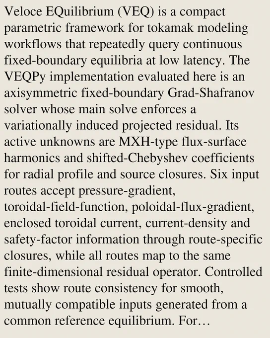 Veloce EQuilibrium (VEQ) is a compact parametric framework for tokamak modeling workflows that repeatedly query continuous fixed-boundary equilibria at low latency. The VEQPy implementation evaluated here is an axisymmetric fixed-boundary Grad-Shafranov solver whose main solve enforces a variationally induced projected residual. Its active unknowns are MXH-type flux-surface harmonics and shifted-Chebyshev coefficients for radial profile and source closures. Six input routes accept pressure-gradient, toroidal-field-function, poloidal-flux-gradient, enclosed toroidal current, current-density and safety-factor information through route-specific closures, while all routes map to the same finite-dimensional residual operator. Controlled tests show route consistency for smooth, mutually compatible inputs generated from a common reference equilibrium. For Pareto-selected reduced configurations in three G-EQDSK cases, the most accurate selected rows correspond to a D-shaped case (9 active para