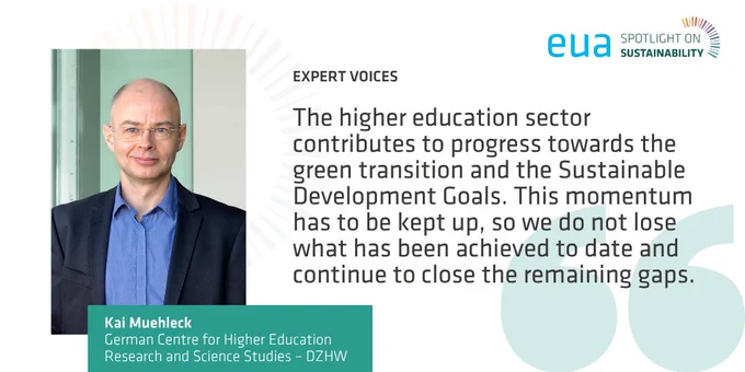 Individual in glasses and a suit poses next to a text box. The text discusses the role of higher education in advancing the green transition and Sustainable Development Goals, emphasizing the need to maintain progress. The image includes logos for EUA and Spotlight on Sustainability, with a credit to Kai Muehleck, German Centre for Higher Education Research and Science Studies – DZHW.