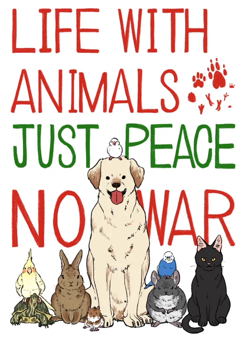 LIFE WITH ANIMALS. JUST PEACE. NO WAR.
動物たちが描いてあるプラカード