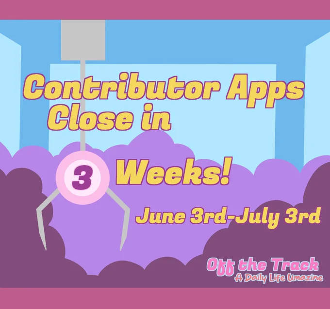 Claw machine background with text saying “Contributor Apps close in 3 weeks!! June 3rd - July 3rd” 