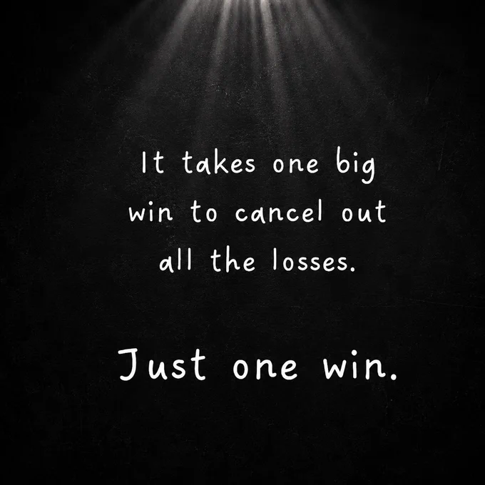 Most people quit after a series of losses because they think success is about winning all the time.

It isn't.

One breakthrough. One opportunity. One project. One decision.

That's all it can take to change everything.

Keep going. Your one win might be closer than you think.

