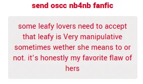 some leafy lovers need to accept that leafy is Very manipulative sometimes wether she means to or not. it’s honestly my favorite flaw of hers

