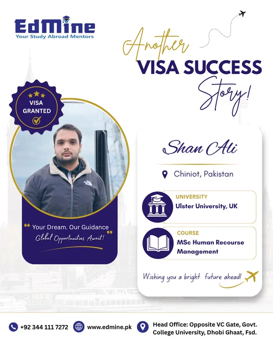 Congratulations to Shan Ali from Chiniot, Pakistan on securing a UK study visa for Ulster University.
📚 MSc Human Resource Management
🎓 Ulster University, UK
Your dream. Our guidance. ✈️
.
.
.
Information:
📞UAN: ‪‪‪ 92 344 111 72 72‬‬‬
📧Email: ask@edmines.com
🌐Website: ‪‪edmine.pk‬‬
🏢Head Office: Opposite VC Gate, Govt. College University, Dhobi Ghat, Faisalabad.
.
.
.
#VisaSuccess #UKStudyVisa #StudyInUK #UlsterUniversity #StudentSuccess #EdMine #StudyAbroad #UKAdmissions 