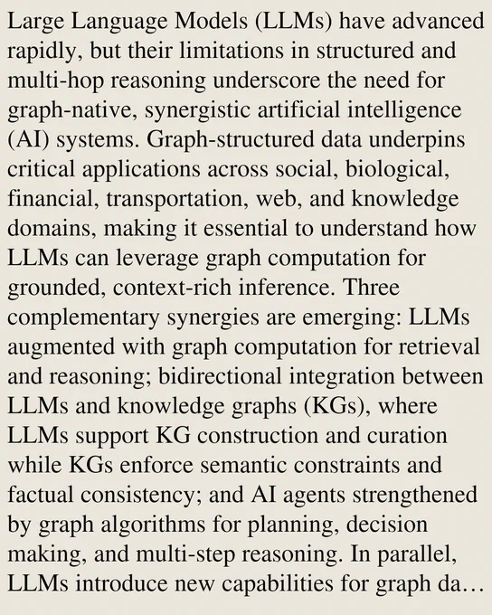 Large Language Models (LLMs) have advanced rapidly, but their limitations in structured and multi-hop reasoning underscore the need for graph-native, synergistic artificial intelligence (AI) systems. Graph-structured data underpins critical applications across social, biological, financial, transportation, web, and knowledge domains, making it essential to understand how LLMs can leverage graph computation for grounded, context-rich inference. Three complementary synergies are emerging: LLMs augmented with graph computation for retrieval and reasoning; bidirectional integration between LLMs and knowledge graphs (KGs), where LLMs support KG construction and curation while KGs enforce semantic constraints and factual consistency; and AI agents strengthened by graph algorithms for planning, decision making, and multi-step reasoning. In parallel, LLMs introduce new capabilities for graph data management and graph machine learning (ML) through natural language interfaces and hybrid LLM-grap