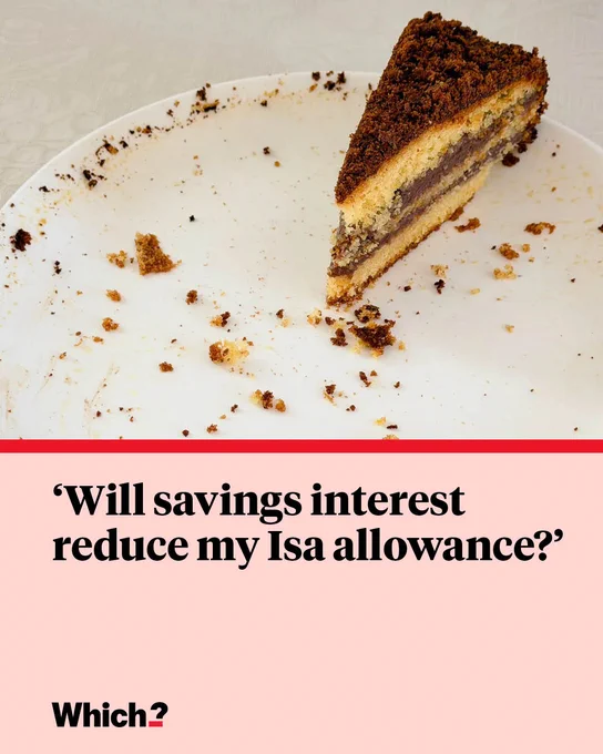 A nearly empty white plate with scattered cake crumbs and a single slice of layered cake. The text below the image reads, "Will savings interest reduce my Isa allowance?" The logo of "Which?" is at the bottom.