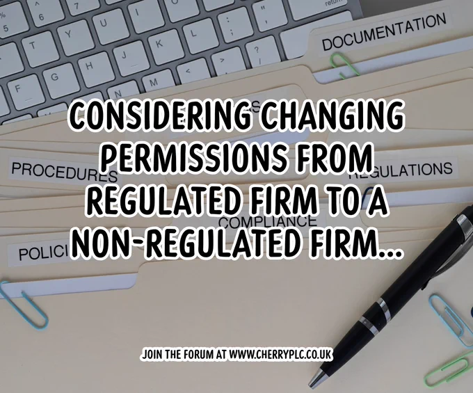 Considering changing permissions from regulated firm to a non-regulated firm...