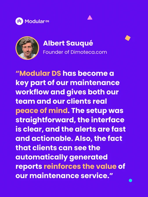 Testimonial with Modular DS branding. Albert Sauqué, Founder of Dimoteca.com, says: "Modular DS has become a key part of our maintenance workflow and gives both our team and our clients real peace of mind. The setup was straightforward, the interface is clear, and the alerts are fast and actionable. Also, the fact that clients can see the automatically generated reports reinforces the value of our maintenance service."