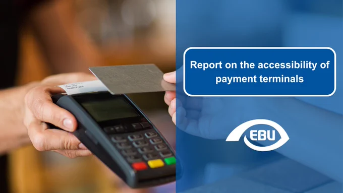 In the background, a picture of a person who is getting a credit card closer to a payment terminal. On the right, there is a transparent blue layout with the title "Report on the accessibility of payment terminals" in white letters. Below the title, there is a white EBU logo. 