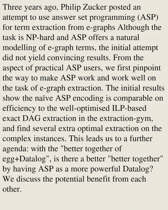 Three years ago, Philip Zucker posted an attempt to use answer set programming (ASP) for term extraction from e-graphs Although the task is NP-hard and ASP offers a natural modelling of e-graph terms, the initial attempt did not yield convincing results. From the aspect of practical ASP users, we first pinpoint the way to make ASP work and work well on the task of e-graph extraction. The initial results show the naïve ASP encoding is comparable on efficiency to the well-optimised ILP-based exact DAG extraction in the extraction-gym, and find several extra optimal extraction on the complex instances. This leads us to a further agenda: with the "better together of egg Datalog", is there a better "better together" by having ASP as a more powerful Datalog? We discuss the potential benefit from each other.