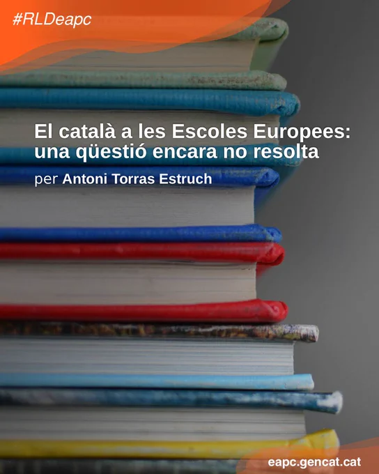 Caràtula del darrer apunt del darrer apunt del blog RLD: El català a les Escoles Europees: una qüestió encara no resolta – Antoni Torras Estruch
 
