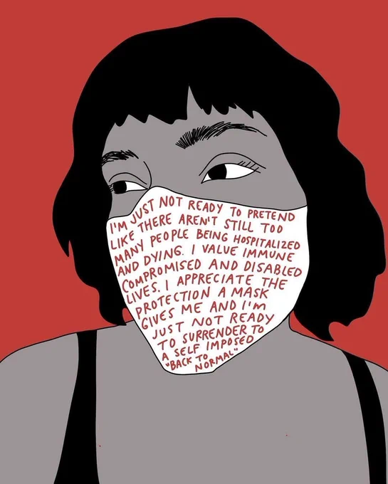 Alt text: I value immune compromised & disabled lives. I appreciate the protection a mask gives me & I'm not ready to surrender to a self-imposed "back to normal". Credit: Angela larsen/// Lovesomedove