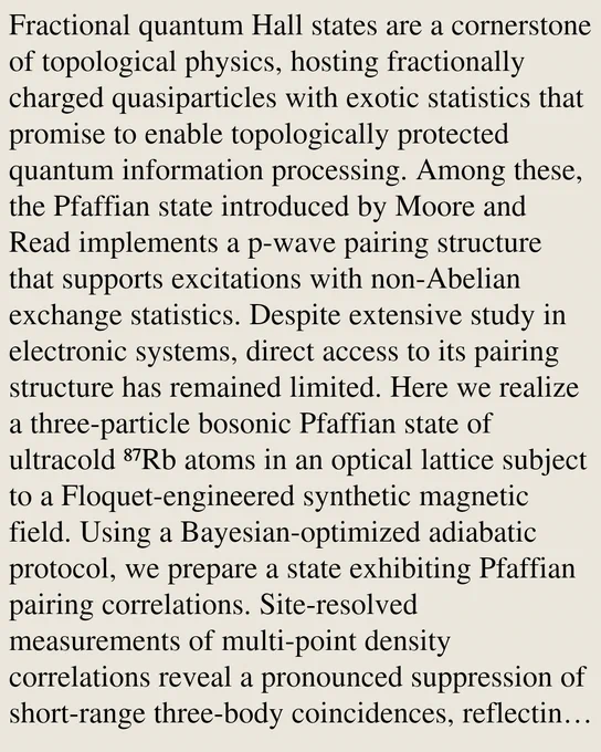 Fractional quantum Hall states are a cornerstone of topological physics, hosting fractionally charged quasiparticles with exotic statistics that promise to enable topologically protected quantum information processing. Among these, the Pfaffian state introduced by Moore and Read implements a p-wave pairing structure that supports excitations with non-Abelian exchange statistics. Despite extensive study in electronic systems, direct access to its pairing structure has remained limited. Here we realize a three-particle bosonic Pfaffian state of ultracold ⁸⁷Rb atoms in an optical lattice subject to a Floquet-engineered synthetic magnetic field. Using a Bayesian-optimized adiabatic protocol, we prepare a state exhibiting Pfaffian pairing correlations. Site-resolved measurements of multi-point density correlations reveal a pronounced suppression of short-range three-body coincidences, reflecting the underlying pairing structure. We further probe the state's transport response through Hall d
