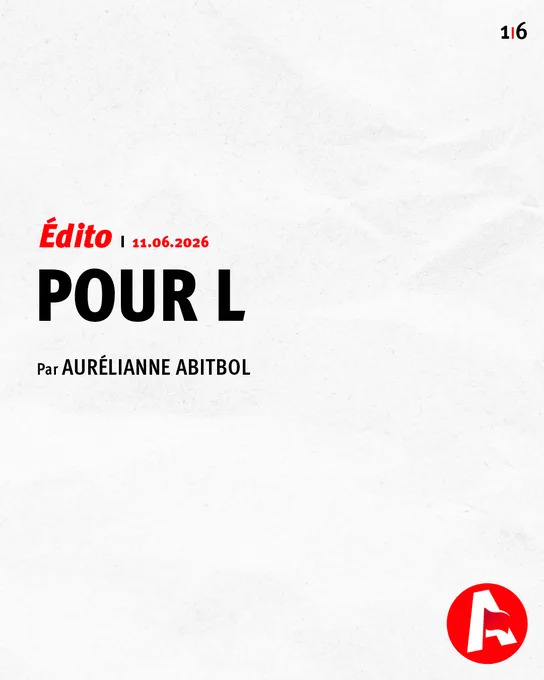 ÉDITO  11 juin 2026
Pour L
par Aurélianne Abitbol