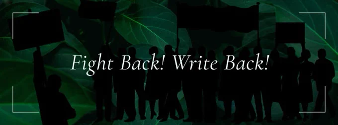 
Image description: Picture of an artistic depiction of a protest in front of a forest with the following text in front of the picture:

"Fight Back! Write Back!"