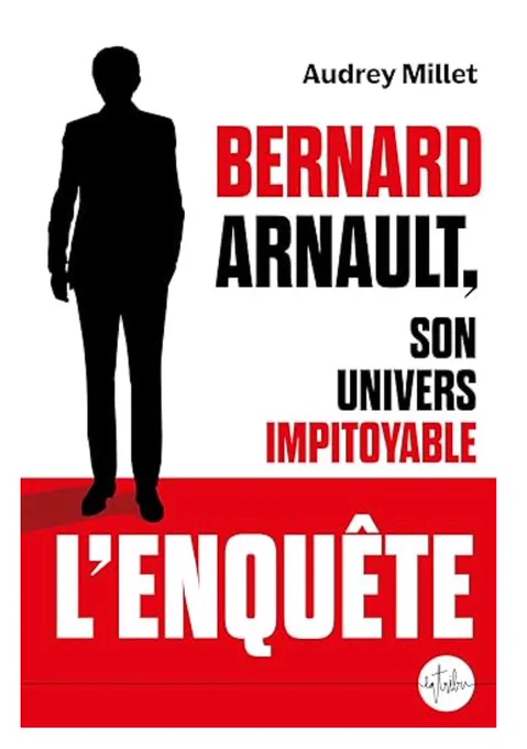 Cover of the French investigative book Bernard Arnault, son univers impitoyable: L’enquête by historian Audrey Millet, published by Les Tribunes. A black silhouette of a man in a suit stands against a white background with bold red and black typography. The book is a critical investigation into the LVMH founder and the luxury industry.