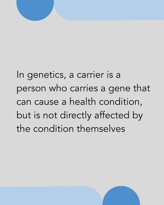 Text on the graphic reads: "In genetics, a carrier is a person who carries a gene that can cause a health condition, but is not directly affected by the condition themselves"