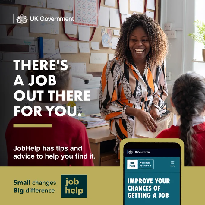 A promotional graphic with the UK Government logo at the top. Large text reads, “There is a job out there for you.” A person is seated at a desk in a classroom setting, speaking to two children who are facing them. The wall behind them is covered with papers and drawings. A lower banner includes the slogan “Small changes, Big difference” with a JobHelp logo and an illustration of a phone showing the JobHelp website.
