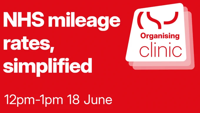 Red graphic with the text ‘CSP Organising Clinic. MHS milage rates, simplified. 12pm – 1pm, 18 June’. 