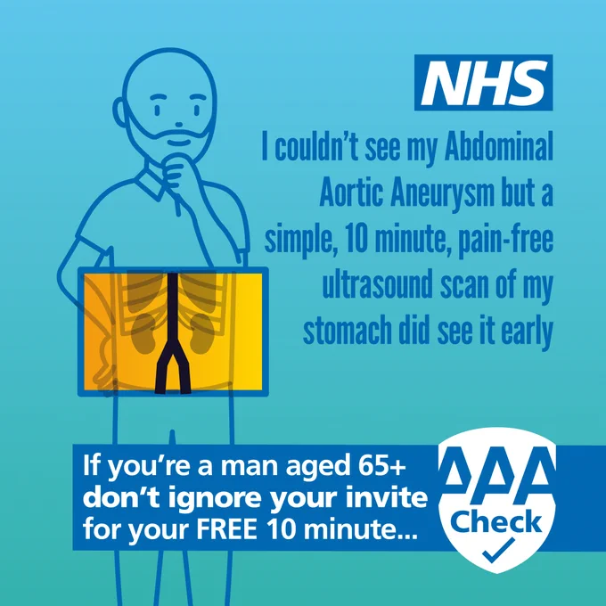 Man with an x-ray on his stomach. Text reads: I couldn't see my Abdominal Aortic Aneurysm but a simple 10 minute pain-free ultrasound scan of my stomach did see it early. If you're a man aged 65  don't ignore your invite for your free 10 minute AAA check.
