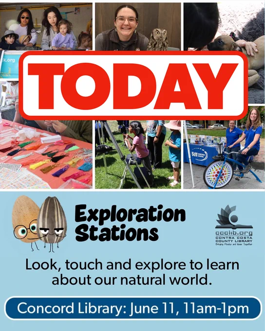 Exploration Stations - Look, touch, and explore to learn about our natural world. Concord Library - June 11 from 11am to 1pm. Brought to you by the Contra Costa County Library. More at tiny URL dot com slash C C C L dash exploration.