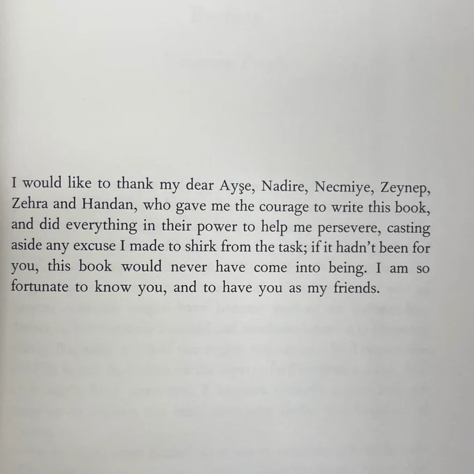 I would like to thank my dear Ayşe, Nadire, Necmiye, Zeynep, Zehra and Handan, who gave me the courage to write this book, and did everything in their power to help me persevere, casting aside any excuse I made to shirk from the task; if it hadn't been for you, this book would never have come into being. I am so fortunate to know you, and to have you as my friends.