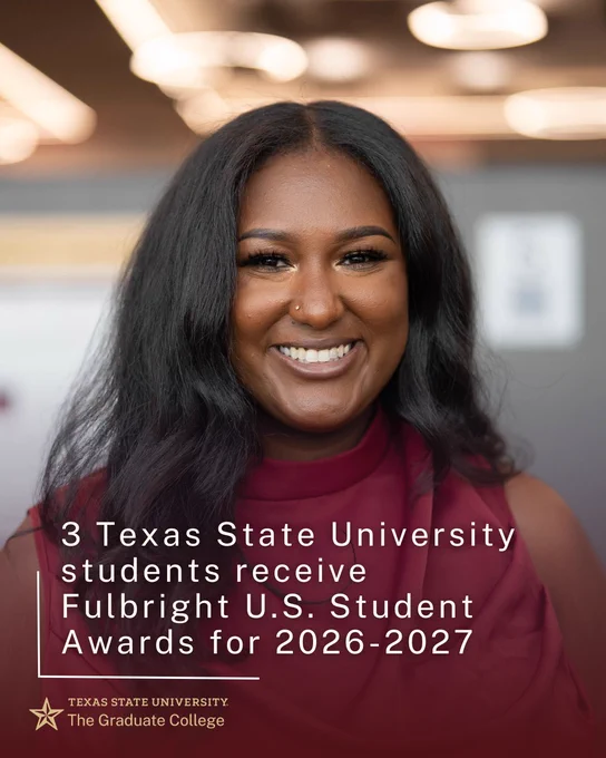 Headshot of Stephanie Robertson with text reading "3 Texas Statte University students recieve Fulbright U.S. Student Awards for 2026-2027"