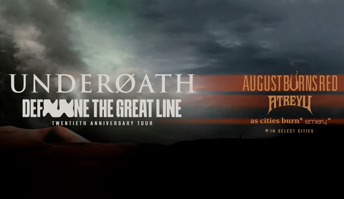 Promotional poster for Underoath\u2019s Define The Great Line 20th Anniversary Tour. TEXT: Underoath. Define The Great Line. Twentieth Anniversary Tour. August Burns Red. Atreyu. As Cities Burn. Emery. *In Select Cities.