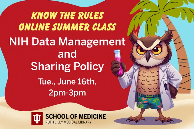 Know The Rules online summer class.  NIH Data Management and Sharing Policy.  Tuesday, June 16th, 2pm-3pm.  Graphic: Owl in labcoat and shorts on a beach.