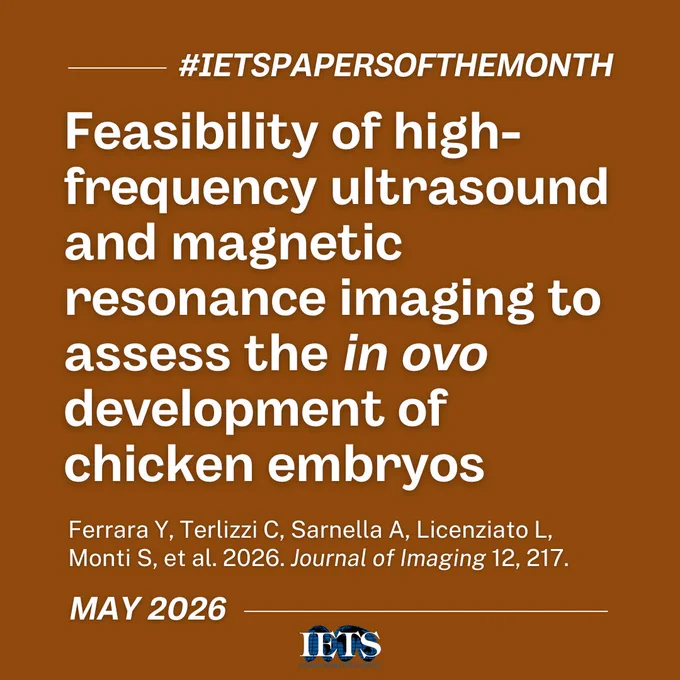 #IETSPapersOfTheMonth

Feasibility of high-frequency ultrasound and magnetic resonance imaging to assess the in ovo development of chicken embryos

Ferrara Y, Terlizzi C, Sarnella A, Licenziato L, Monti S, et al. 2026. Journal of Imaging 12, 217.

May 2026