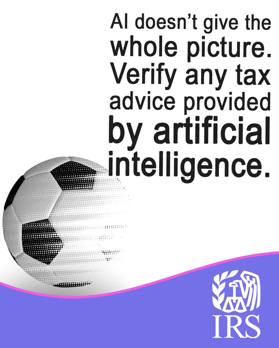 A picture of a soccer ball missing pixels in the image. Text: AI doesn't give the whole picture. Verify any tax advice provided by artificial intelligence. IRS logo. 