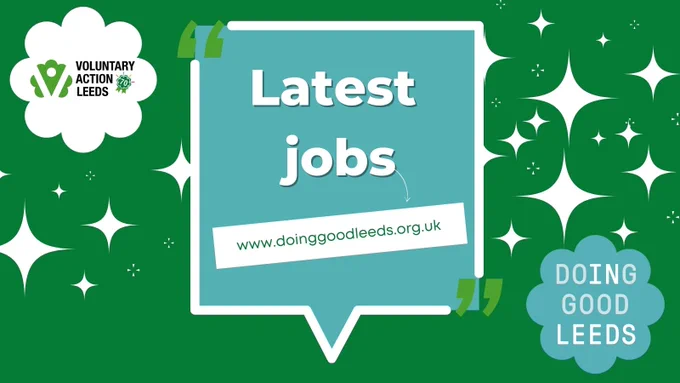 Blue speech graphic on a green starry background promoting the latest job opportunities at Doing Good Leeds with website link www.doinggoodleeds.org.uk.