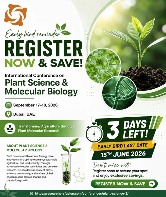 🚨 Only 3 Days Left! 🚨

The Early Bird Registration deadline for the International Conference on Plant Science & Molecular Biology is fast approaching!

🌱 Discover the latest advances in plant biotechnology, molecular genetics, crop improvement, sustainable agriculture, and genomic research.

📅 September 17–18, 2026
📍 Dubai, UAE

Don't miss this opportunity to connect with leading researchers, scientists, academicians, and industry experts from around the world.

⏳ Early Bird Deadline: 15 June 2026

🔗 Register now and secure your spot:
https://researchersfusion.com/conferences/plant-science-2/

#plantscience #molecularbiology #agriculturalresearch #biotechnology #scientificconference #ResearchCommunity