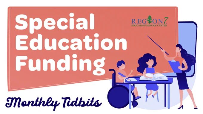 An illustrated image shows a teacher with students at a table, the wording"Special Education Funding" Monthly Tidbits" visible.