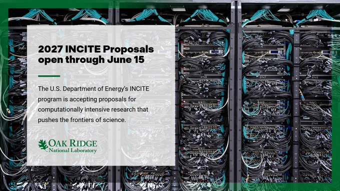 A data center with multiple server racks filled with network cables and equipment. Text on the image reads, "2027 INCITE Proposals open through June 15. The U.S. Department of Energy's INCITE program is accepting proposals for computationally intensive research that pushes the frontiers of science." The Oak Ridge National Laboratory logo is visible.